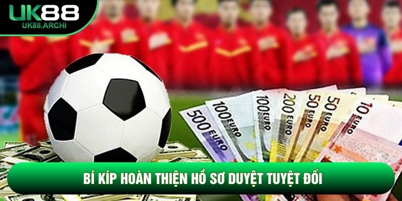 Bí kíp hoàn thiện hồ sơ duyệt tuyệt đối Bí kíp hoàn thiện hồ sơ duyệt tuyệt đối