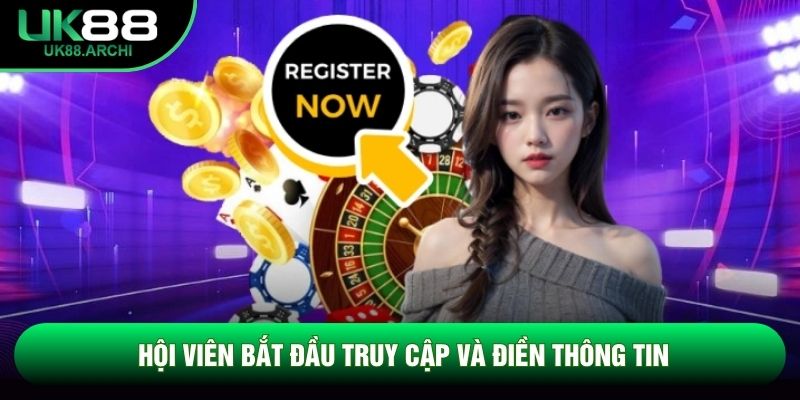 Hội viên bắt đầu truy cập và điền thông tin