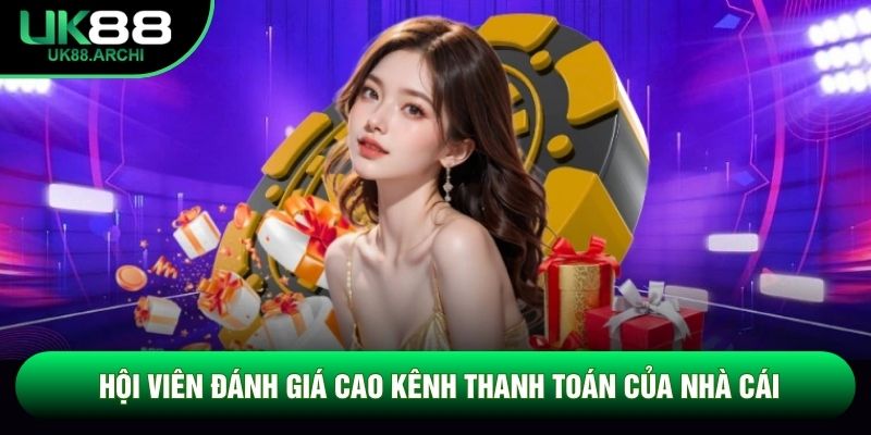 Hội viên đánh giá cao kênh thanh toán của nhà cái Hội viên đánh giá cao kênh thanh toán của nhà cái