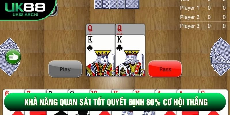 Khả năng quan sát tốt quyết định 80% cơ hội thắng Khả năng quan sát tốt quyết định 80% cơ hội thắng