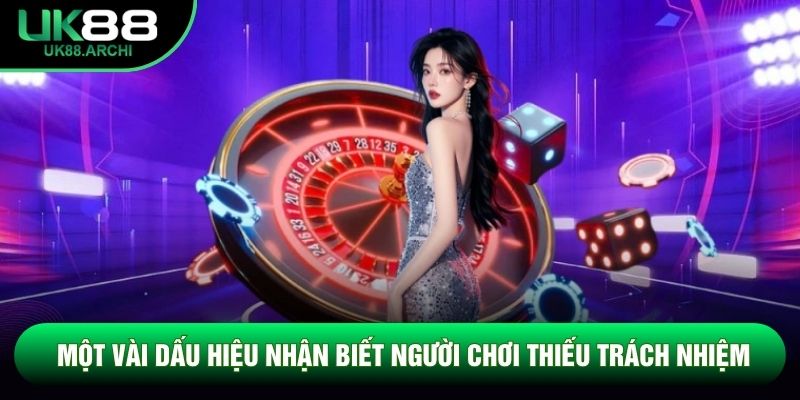 Một vài dấu hiệu nhận biết người chơi thiếu trách nhiệm Một vài dấu hiệu nhận biết người chơi thiếu trách nhiệm