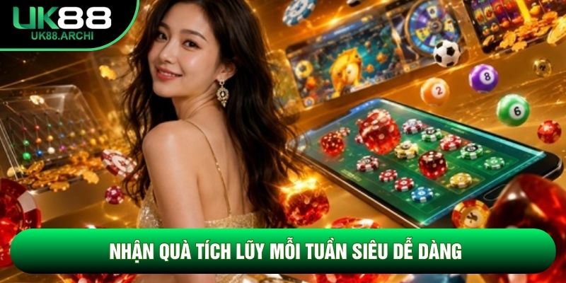 Nhận quà tích lũy mỗi tuần siêu dễ dàng