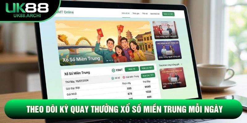 Theo dõi kỳ quay thưởng xổ số miền Trung mỗi ngày