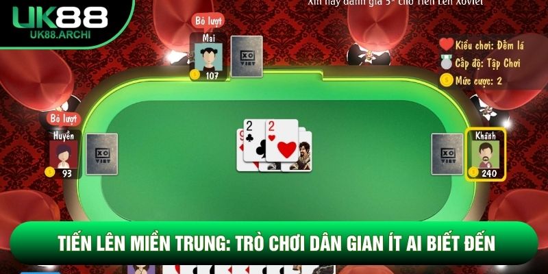 Tiến Lên Miền Trung: Trò Chơi Dân Gian Ít Ai Biết Đến