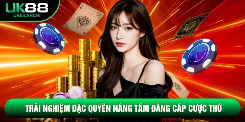 Trải nghiệm đặc quyền nâng tầm đẳng cấp cược thủ Trải nghiệm đặc quyền nâng tầm đẳng cấp cược thủ