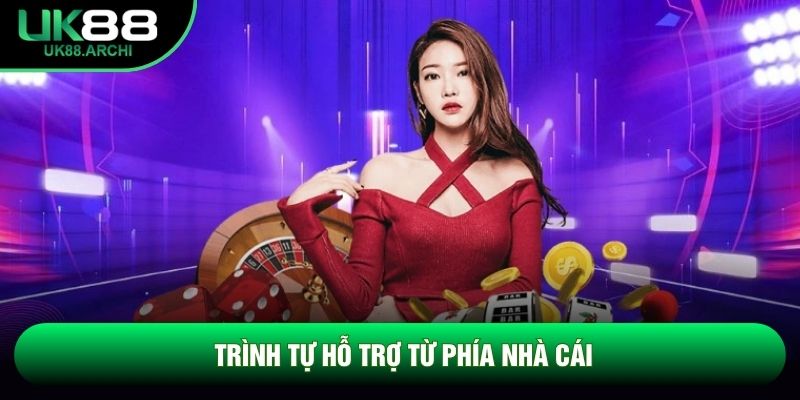 Trình tự hỗ trợ từ phía nhà cái Trình tự hỗ trợ từ phía nhà cái