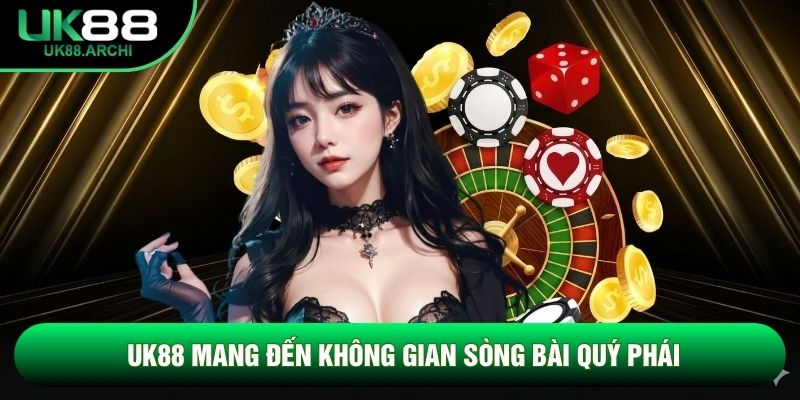 UK88 mang đến không gian sòng bài quý phái UK88 mang đến không gian sòng bài quý phái